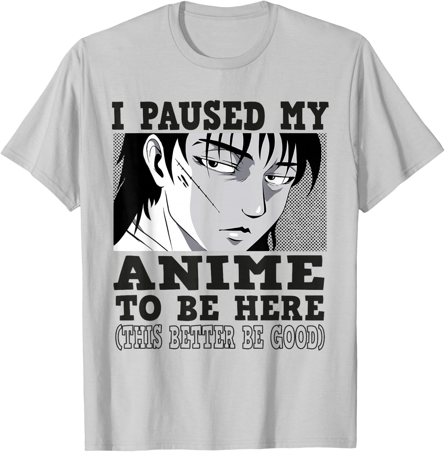 I paused my Anime to be here, Anime T-Shirt - T-Shirt | Ash