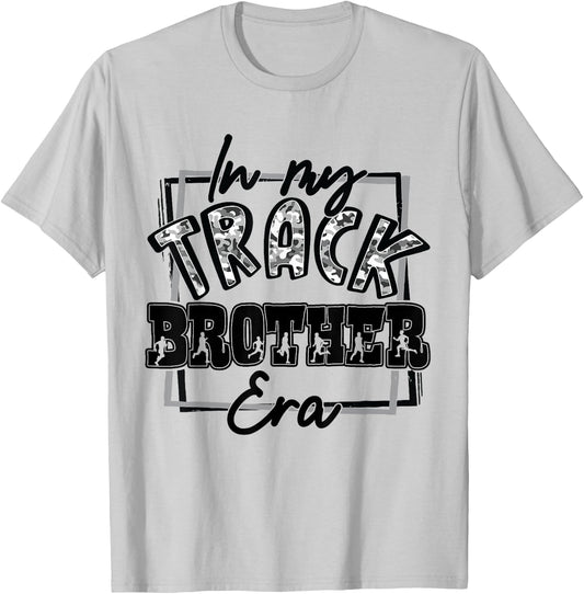 In My Track Brother Era Matching Family Funny Bro Brother T-Shirt - T-Shirt | Ash