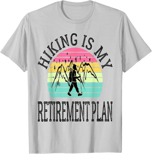 Hiking Is My Retirement Plan Mountain Hiking Retired 2026 T-Shirt - T-Shirt | Ash
