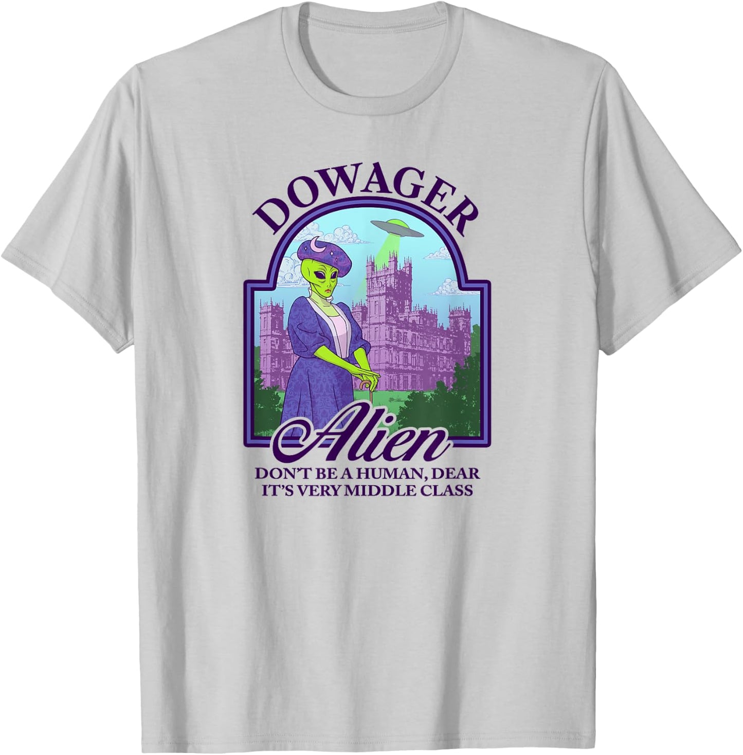 Dowager Alien | Don't Be Human | Victorian Extraterrestrial T-Shirt - T-Shirt | Ash