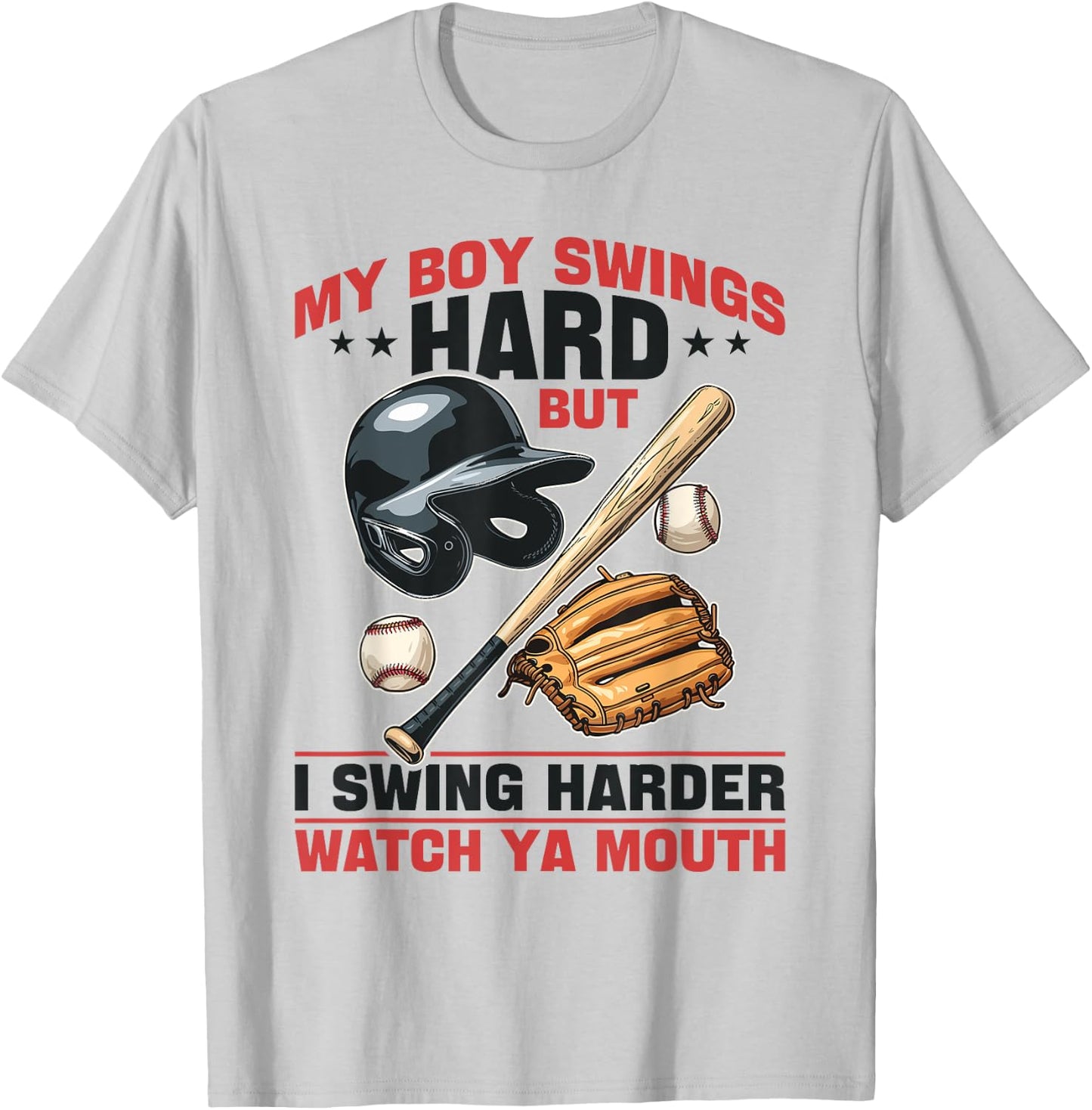 Baseball Player Game Day My Boy Swings Hard But I Swing T-Shirt - T-Shirt | Ash