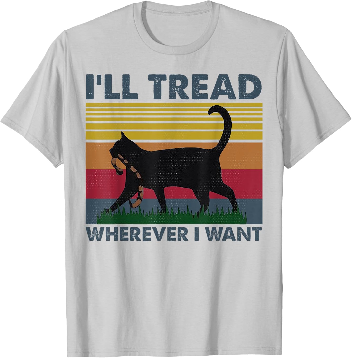 I'll Tread Wherever I Want Funny Cat Owner Women T-Shirt - T-Shirt | Ash