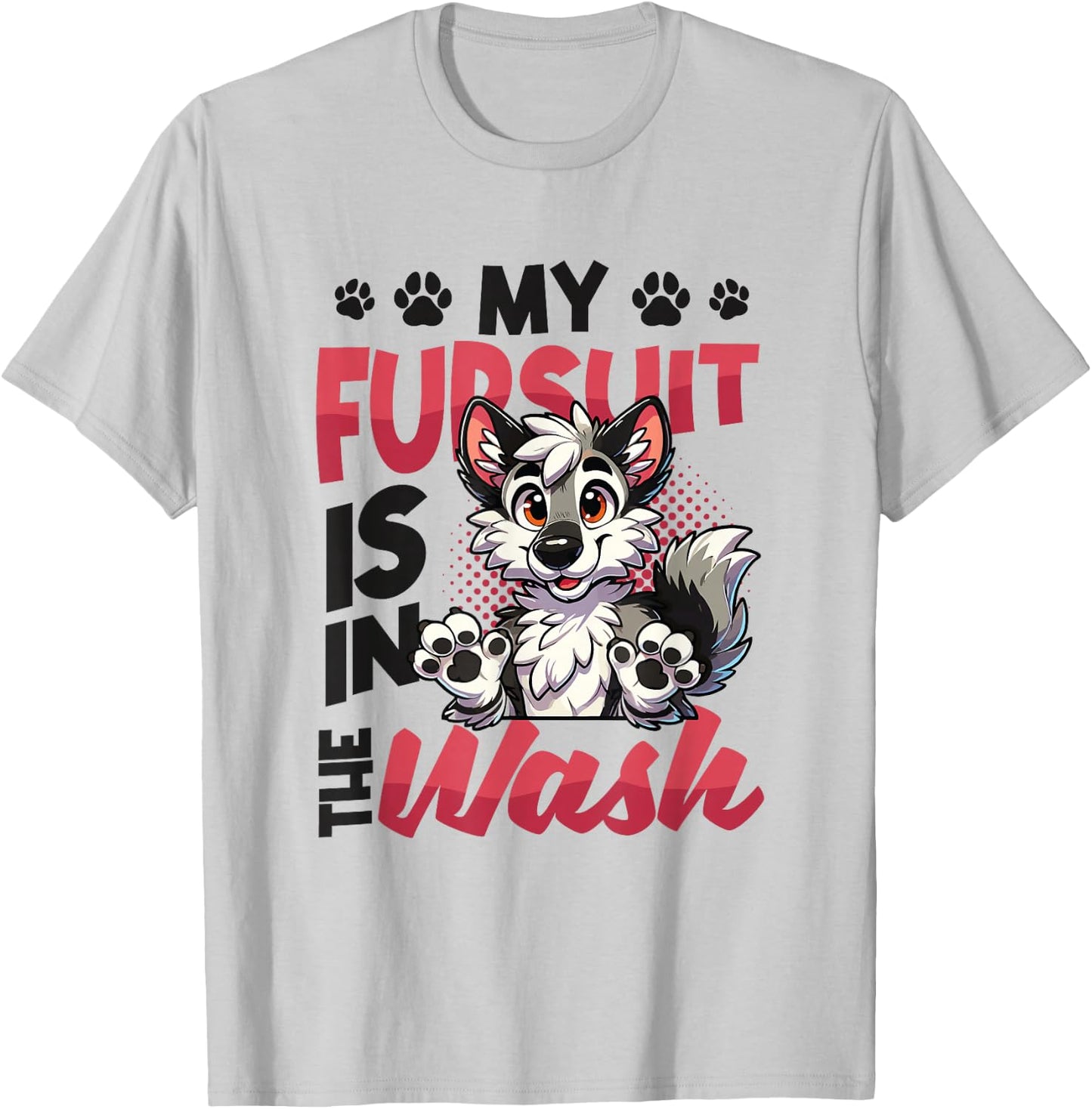 My Fursuit Is In The Wash Furry Fandom T-Shirt - T-Shirt | Ash