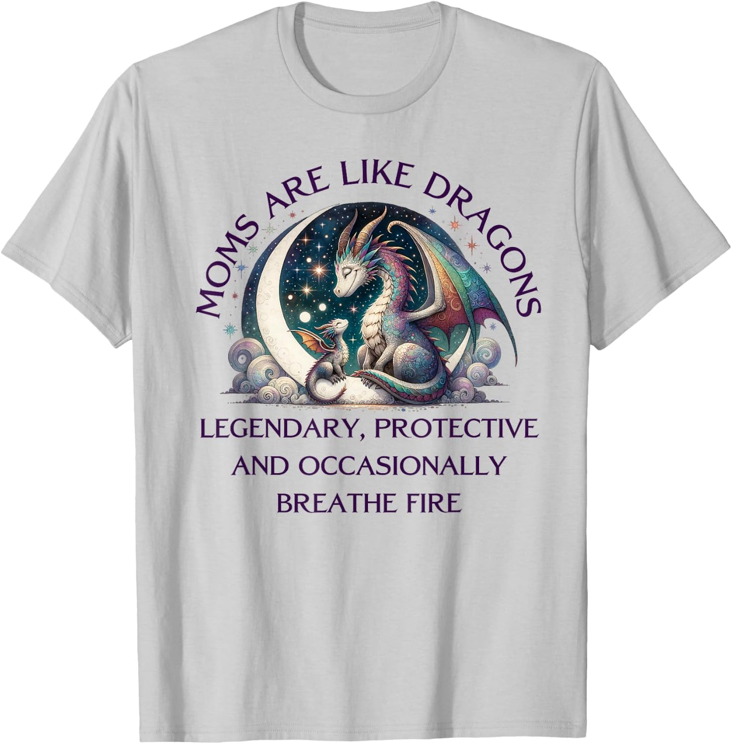 Legendary Mothers Day Dragon Moms are Like Dragons T-Shirt - T-Shirt | Ash