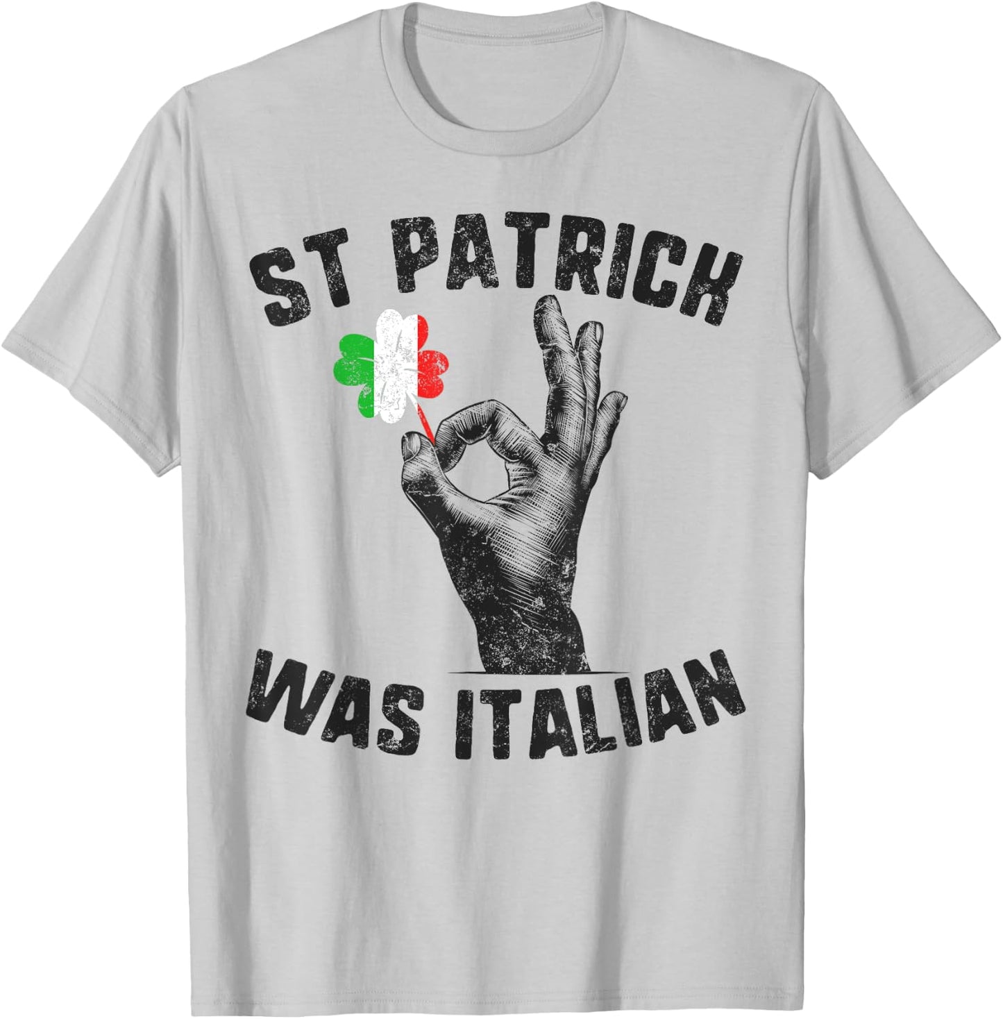 St Patricks Was Italian Flag Italiano Hand Gesture Shamrock T-Shirt - T-Shirt | Ash