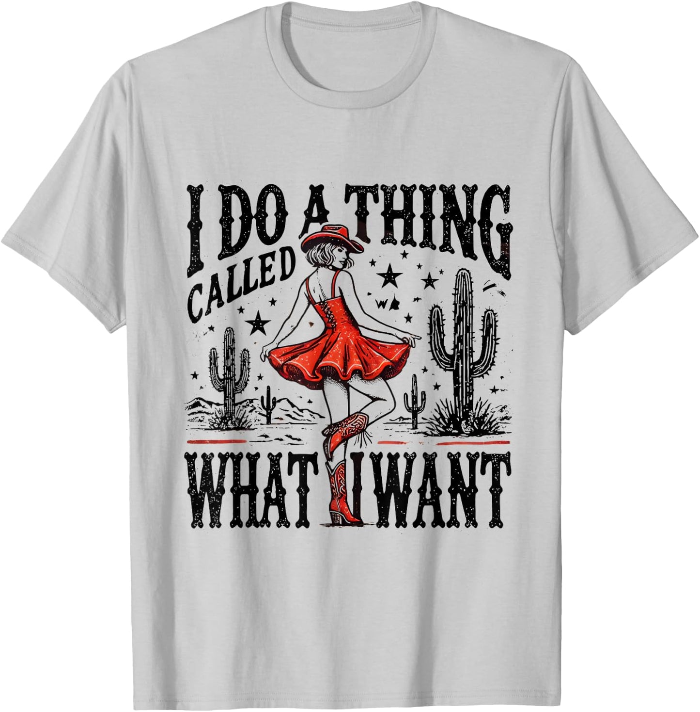 I Do A Thing Called What I Want Retro Western Cowgirl Cowboy T-Shirt - T-Shirt | Ash