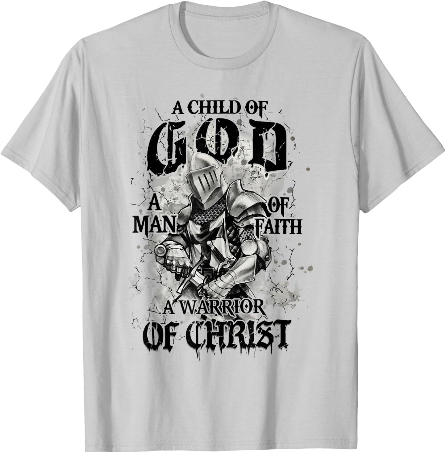 A Child Of God A Man Of Faith A Warrior Of Christ T-Shirt - T-Shirt | Ash