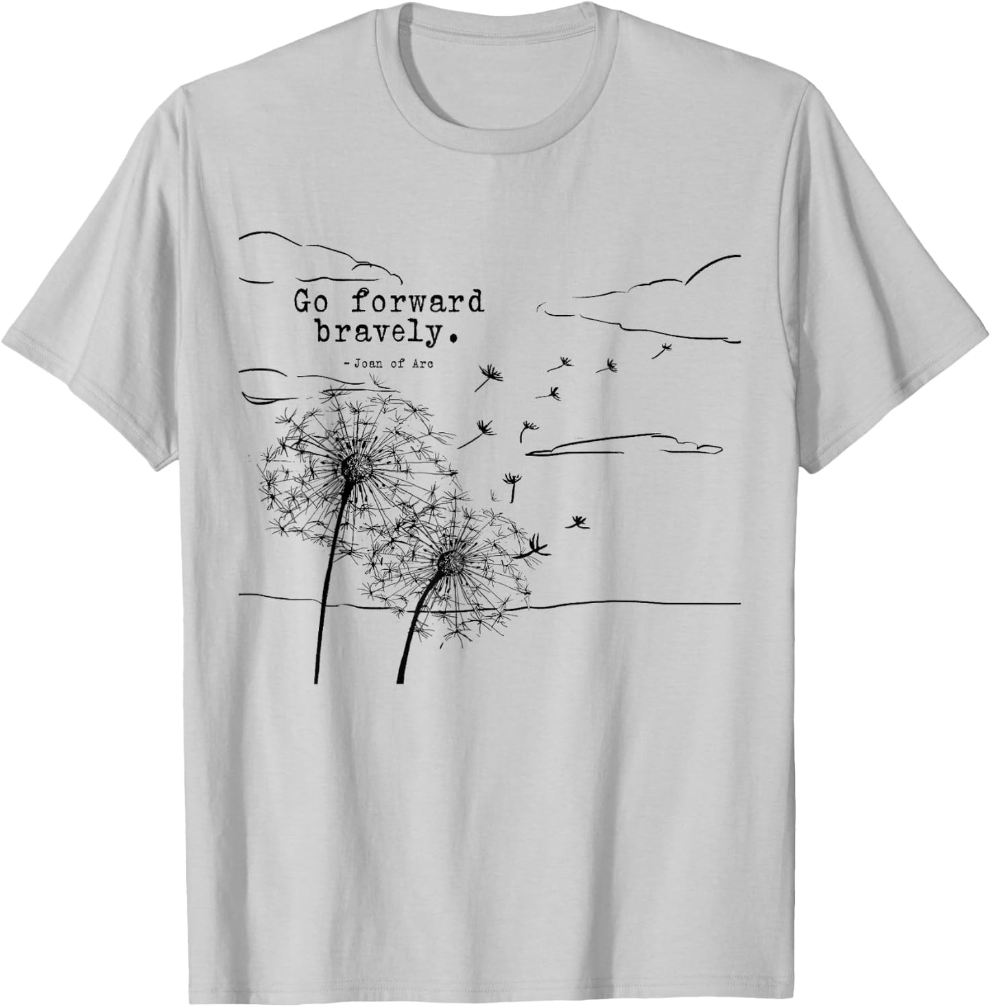 Go Forward Bravely St Joan of Arc Quotes T-Shirt - T-Shirt | Ash