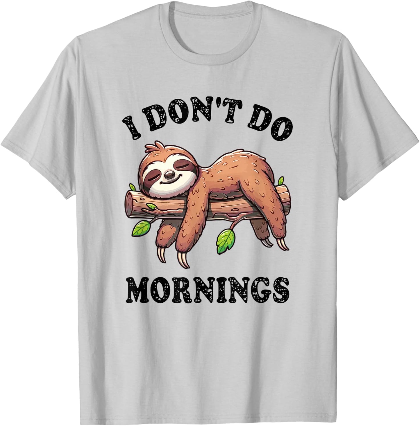 Sloth I Don't Do Mornings T-Shirt - T-Shirt | Ash
