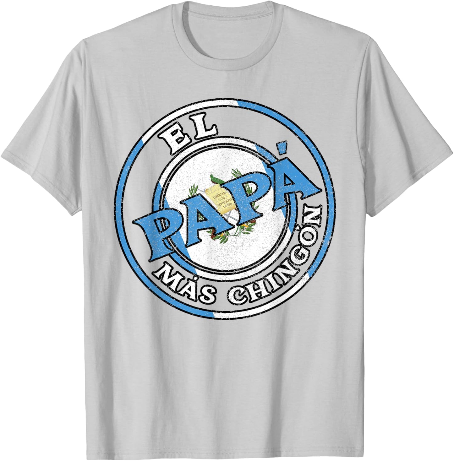 El Papa Mas Chingon Guatemalan Dad Husband Guatemala Gifts T-Shirt - T-Shirt | Ash