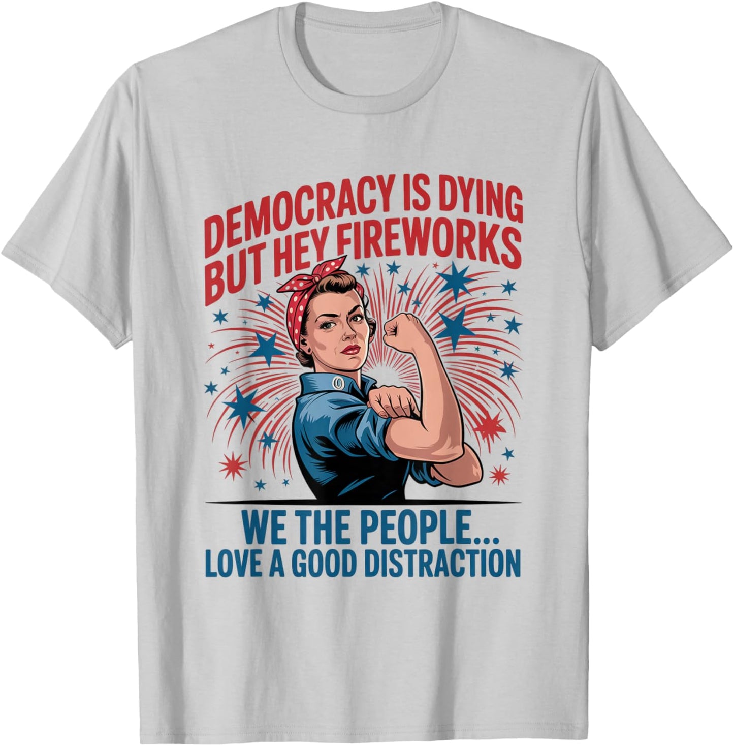 Democracy Is Dying But Hey Nice Fireworks 4th of July Retro T-Shirt - T-Shirt | Ash
