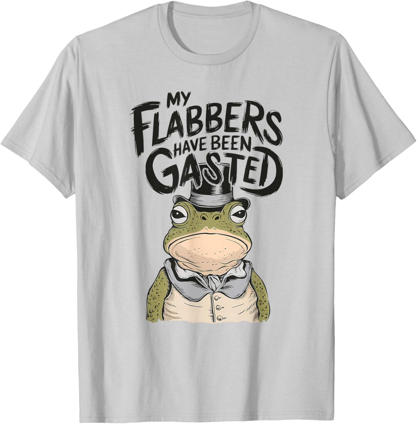My Flabbers Have Been Gasted Funny Toad Frog T-Shirt - T-Shirt | Ash