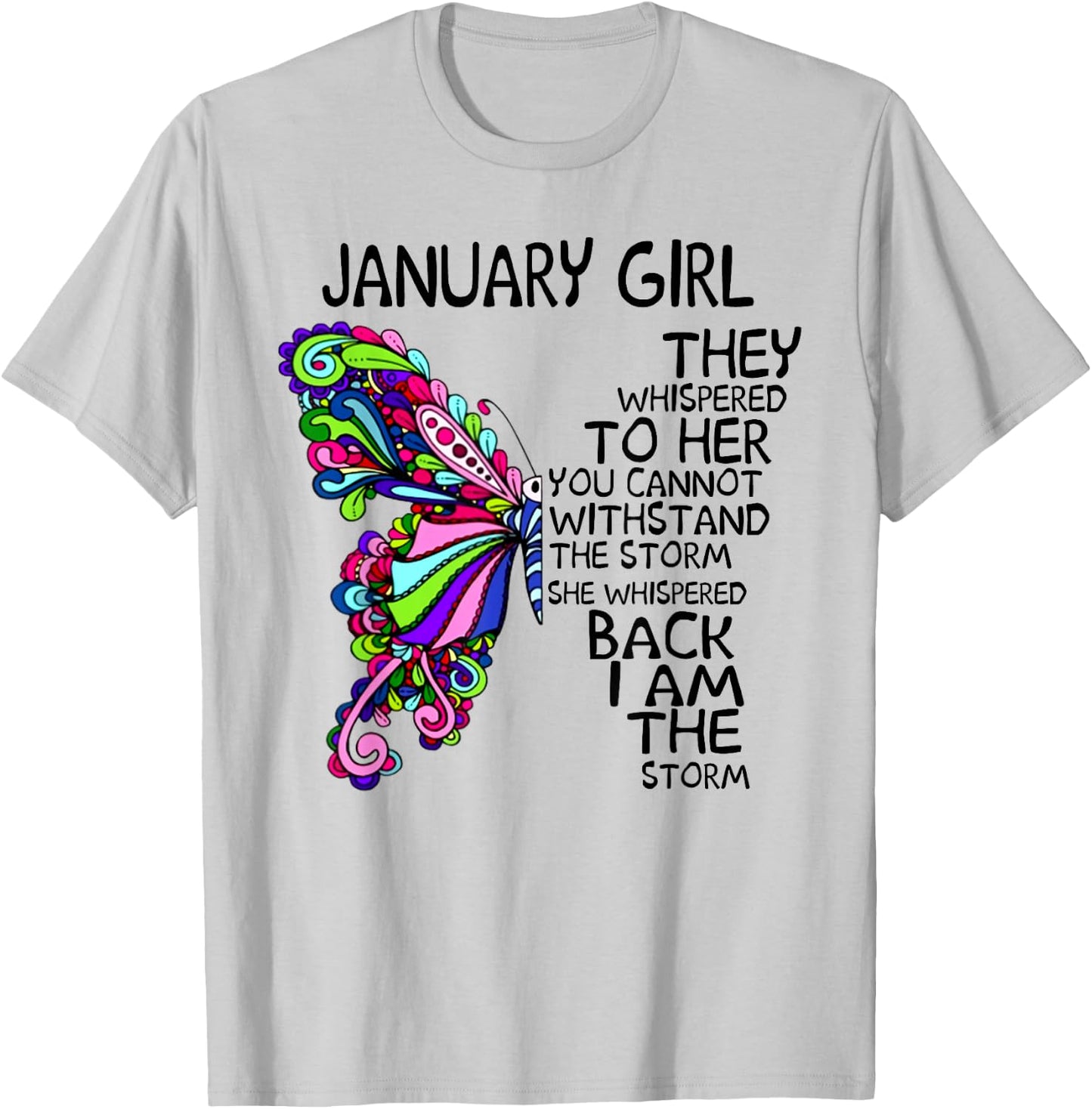 January Girl They Whispered To Her You Can't Withstand T-Shirt - T-Shirt | Ash