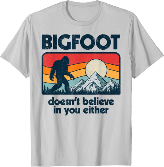 Bigfoot Doesn't Believe In You Either Funny Sasquatch Retro T-Shirt - T-Shirt | Ash