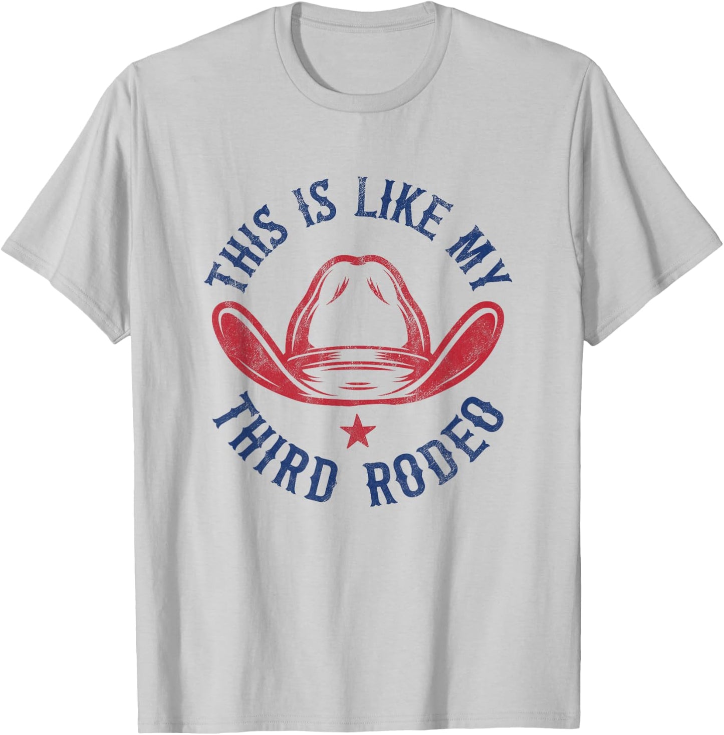 This is like my third rodeo T-Shirt - T-Shirt | Ash