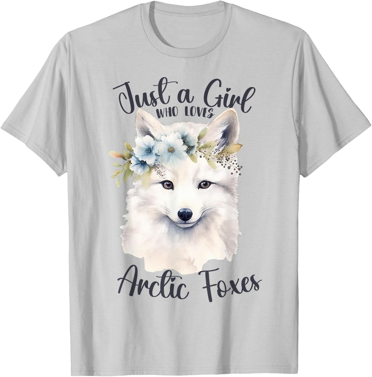 Just a Girl Who Loves Arctic Foxes for Girls Who Love Foxes T-Shirt - T-Shirt | Ash