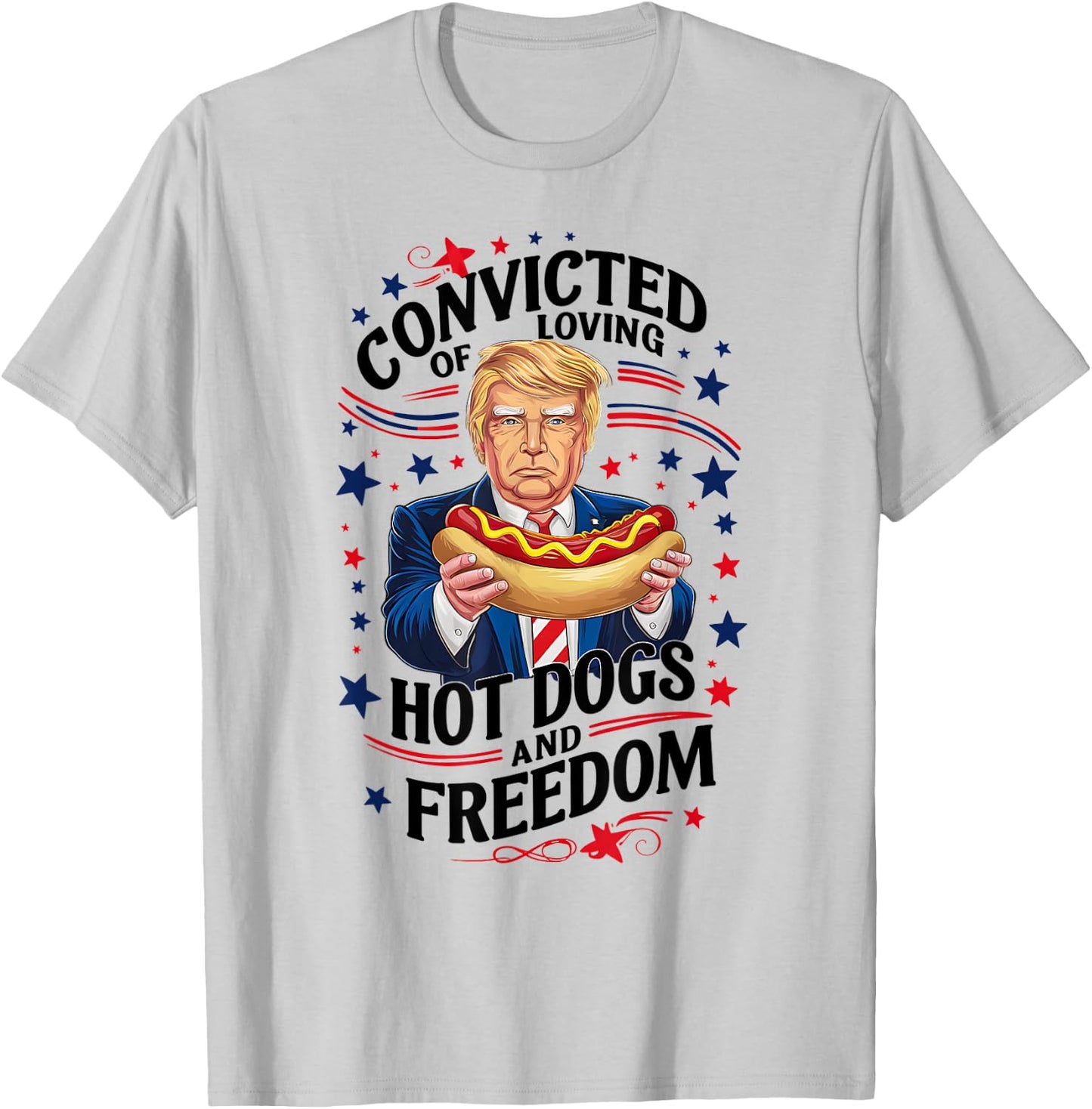 Funny Convicted of Loving Hot Dogs and Freedom T-Shirt - T-Shirt | Ash