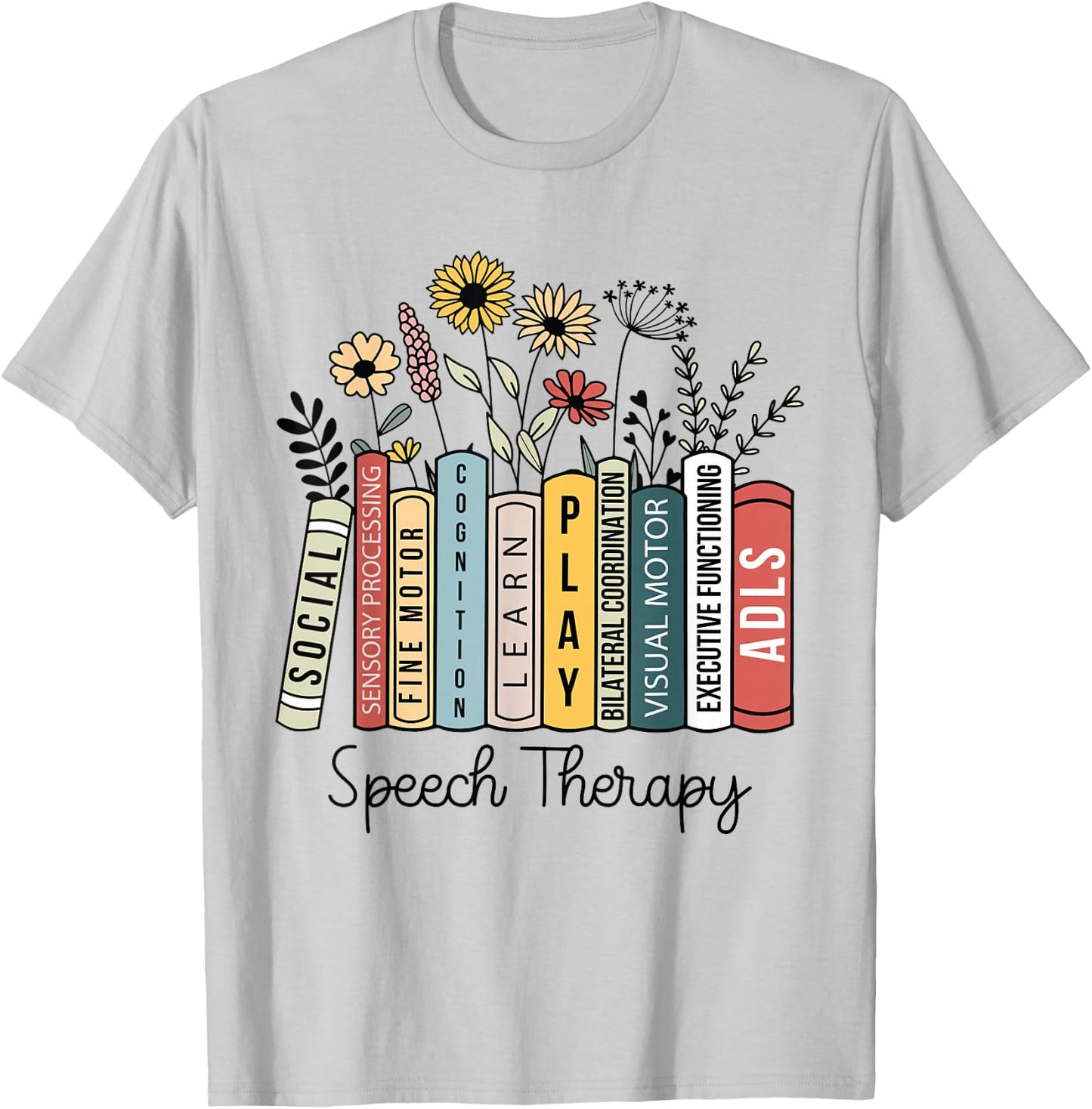 Speech Therapy Wildflowers SLP Speech Language Pathologist T-Shirt - T-Shirt | Ash