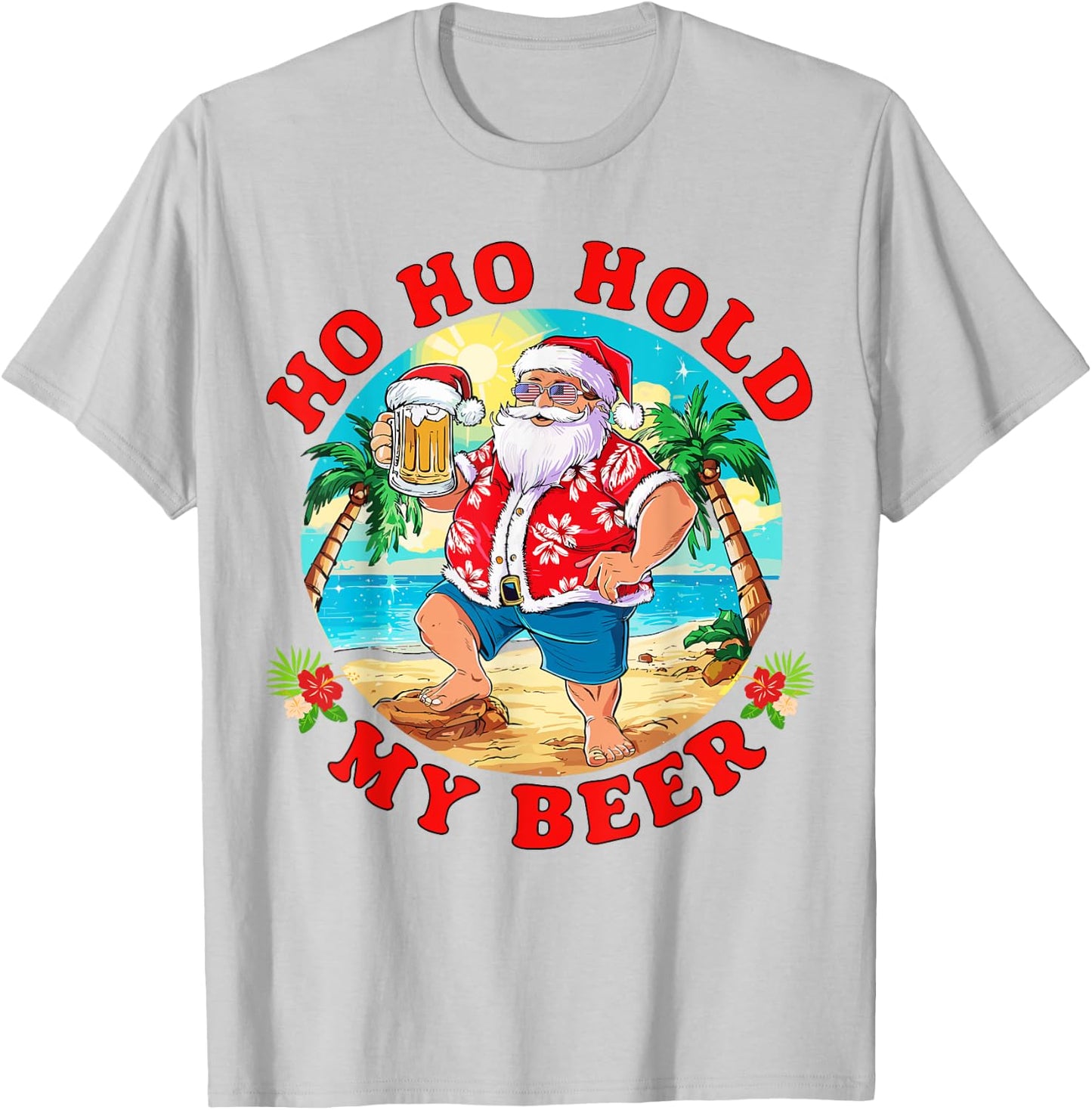 Christmas in July Summer Santa Sunglasses Ho Ho Hold My Beer Men Women T-Shirt - T-Shirt | Ash