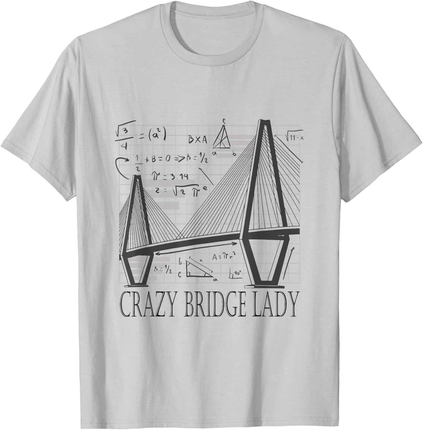 Crazy Bridge Lady Civil Engineer Bridge T-Shirt - T-Shirt | Ash