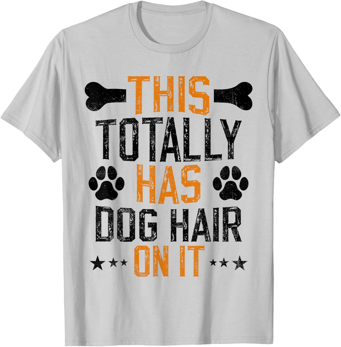 This Totally Has Dog Hair On It funny dog lover vintage T-Shirt - T-Shirt | Ash