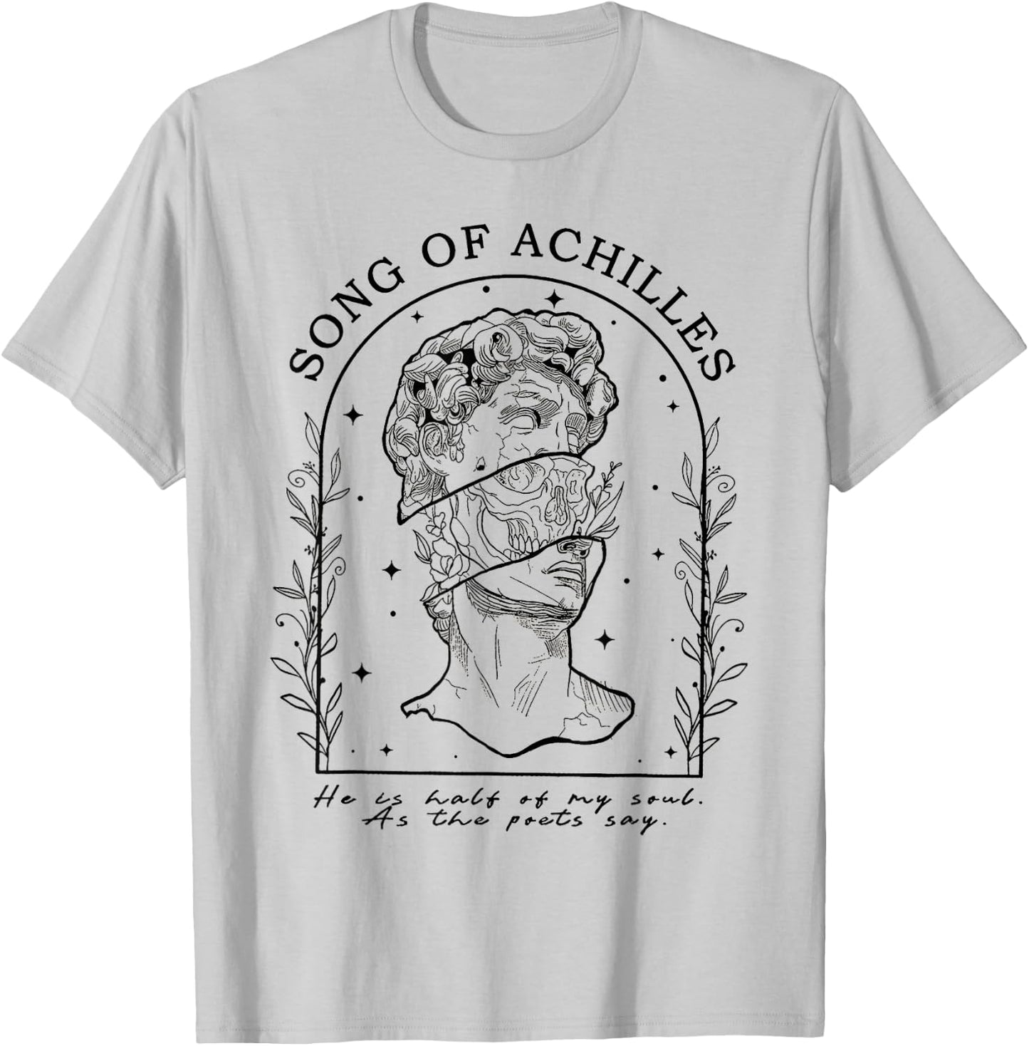 Song Of Achilles He Is Half Of My Soul As The Poets Say T-Shirt - T-Shirt | Ash