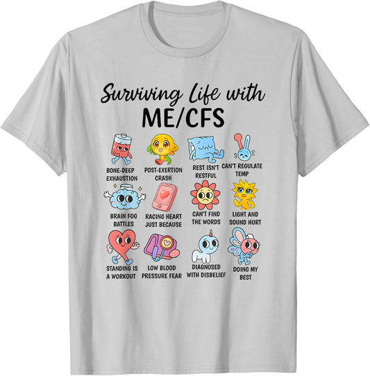 Survive Life with ME/CFS Cute Awareness Design T-Shirt - T-Shirt | Ash