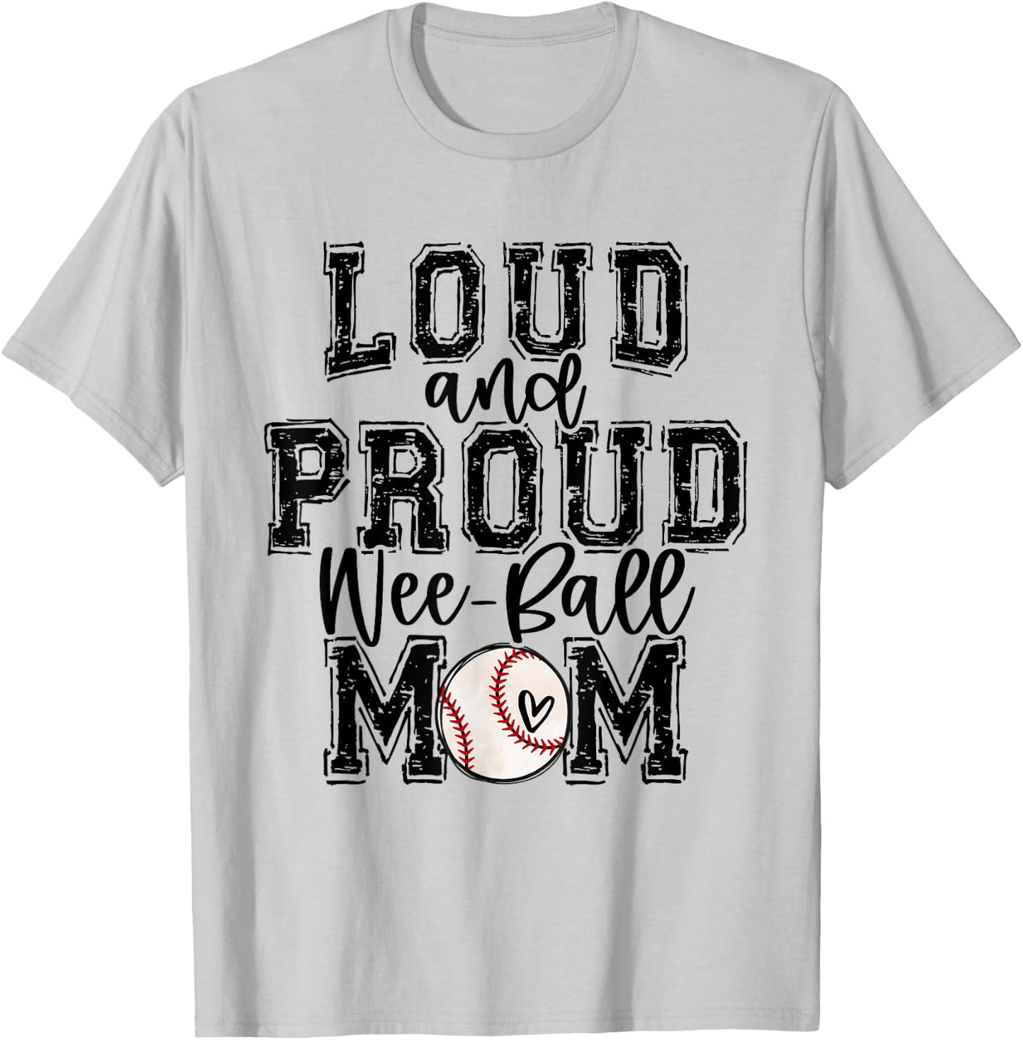 Wee-Ball Mom Loud Proud Wee-Ball Mama Family Funny Cute T-Shirt - T-Shirt | Ash
