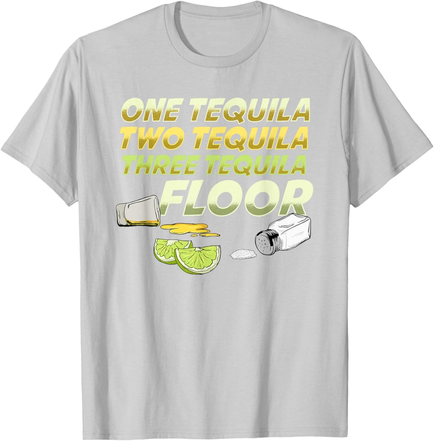 One Tequila Two Tequila Three Tequila Floor shirt T-Shirt - T-Shirt | Ash