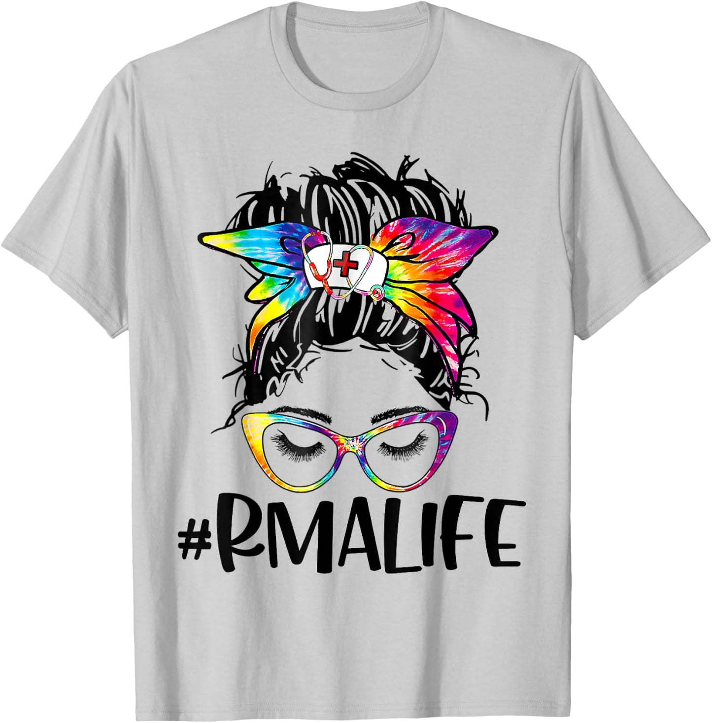 RMA Life Tie Dye Messy Bun Nurse Medical Assistant Nurse T-Shirt - T-Shirt | Ash