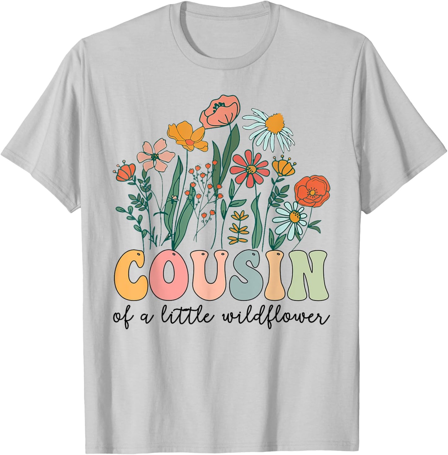 Cousin Of The Little Wildflower Birthday Party Baby Shower T-Shirt - T-Shirt | Ash