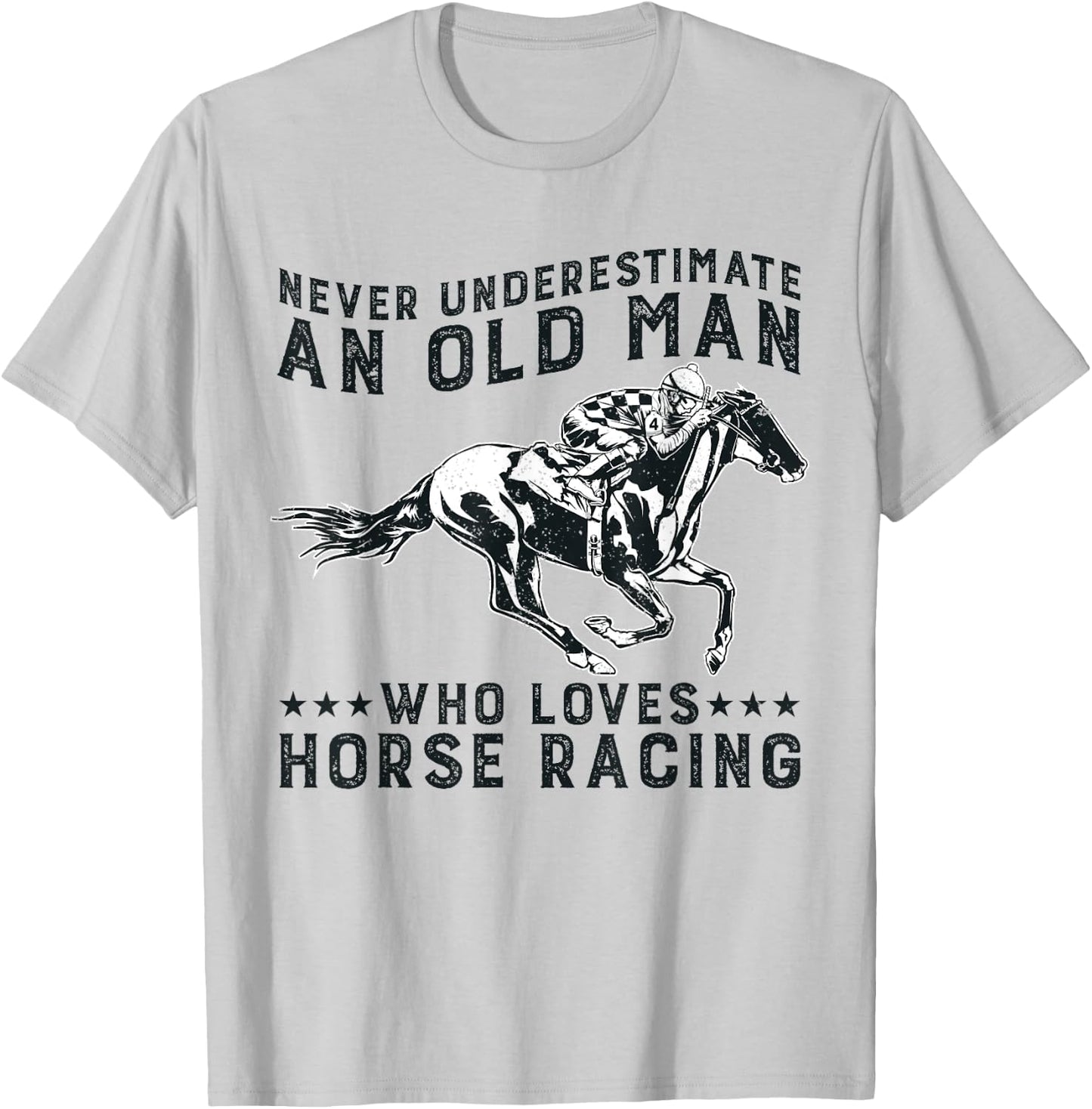 Never Underestimate Old Man Who Loves Horse Racing T-Shirt - T-Shirt | Ash