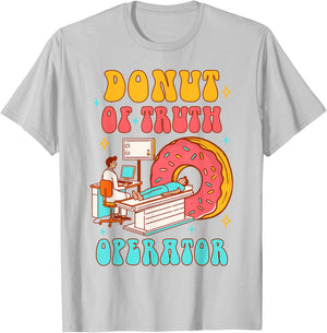 Radiology Computed Tomography Scan Donut Of Truth Operator T-Shirt - T-Shirt | Ash