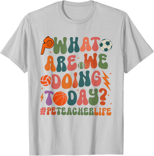 Retro PE Teacher What Are We Doing Today School Coach Women T-Shirt - T-Shirt | Ash