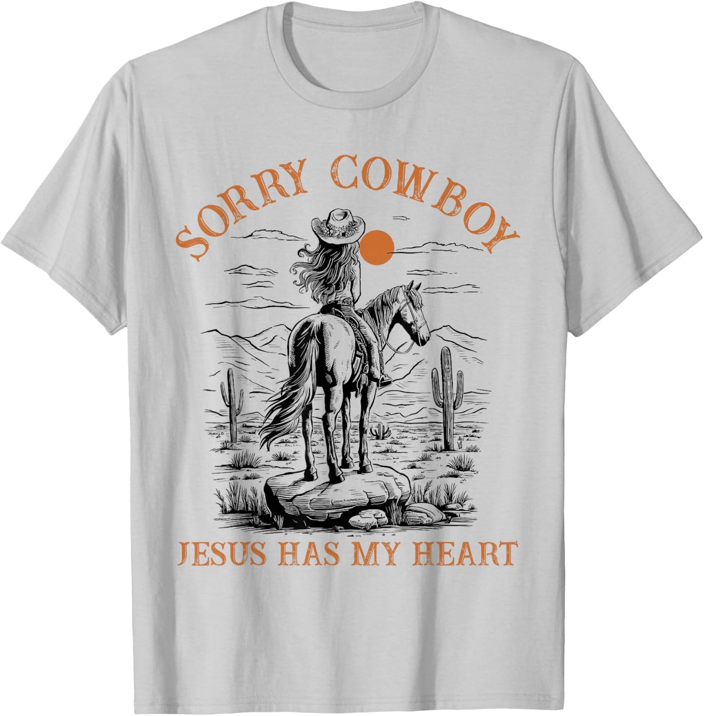 Sorry Cowboy Jesus Has My Heart Religious Cowgirl Western T-Shirt - T-Shirt | Ash