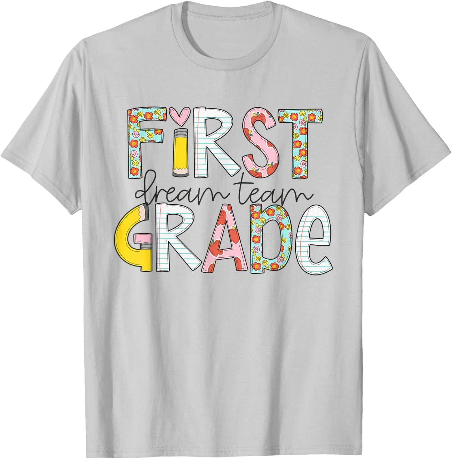 First Grade Dream Team Back to School 1st Grade Teacher T-Shirt - T-Shirt | Ash