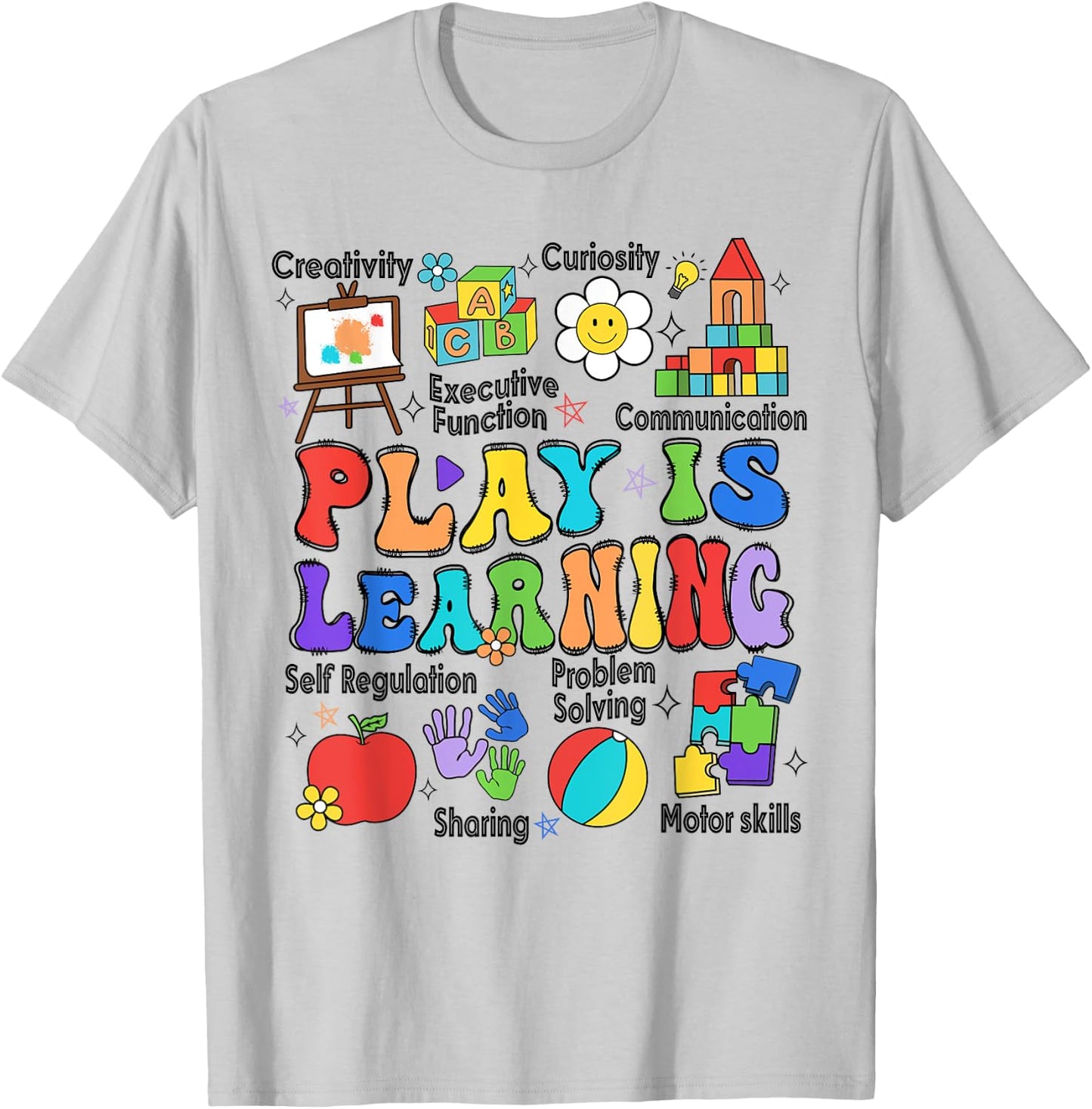 Play Is Learning Teacher Back To School First Day Of School T-Shirt - T-Shirt | Ash