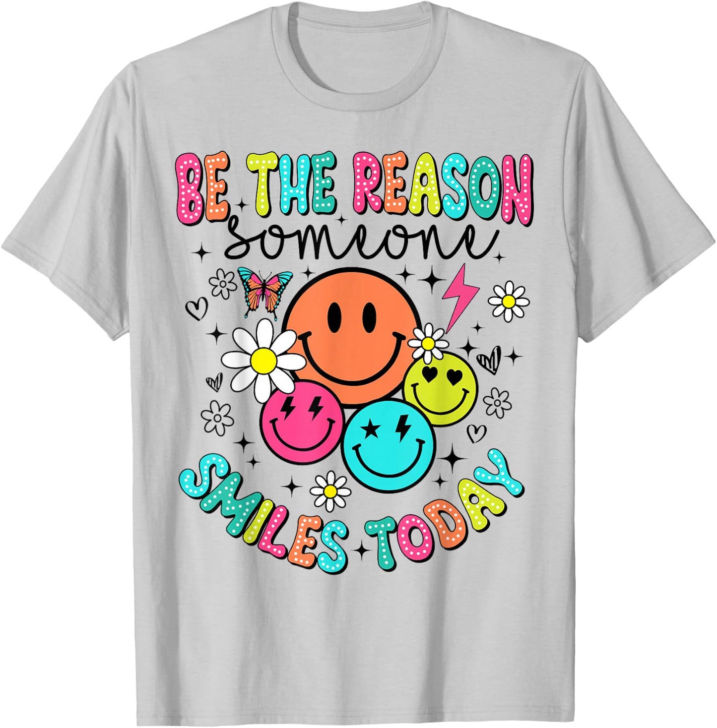 Be The Reason Someone Smiles Today T-Shirt - T-Shirt | Ash