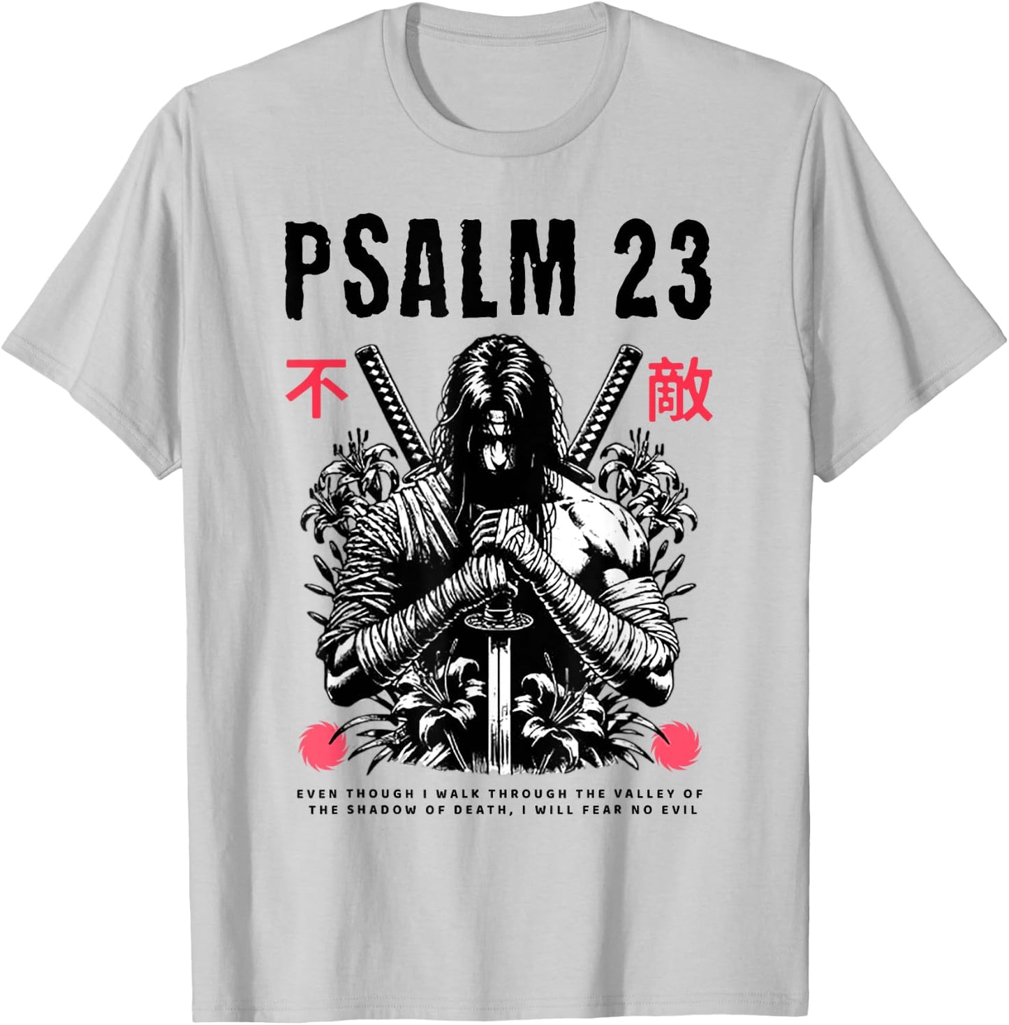 Psalm 23 Even Though I Walk Through The Valley Of The Shadow T-Shirt - T-Shirt | Ash