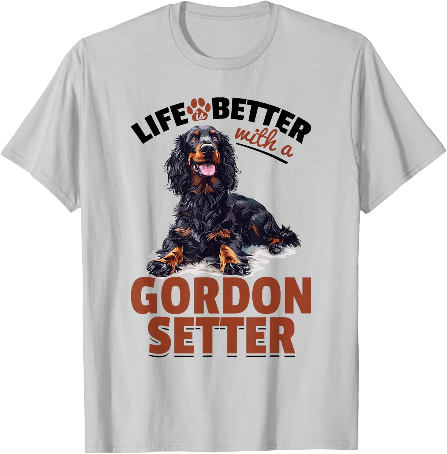 Gordon Setter Dog Breed Life is Better with a Gordon Setter T-Shirt - T-Shirt | Ash