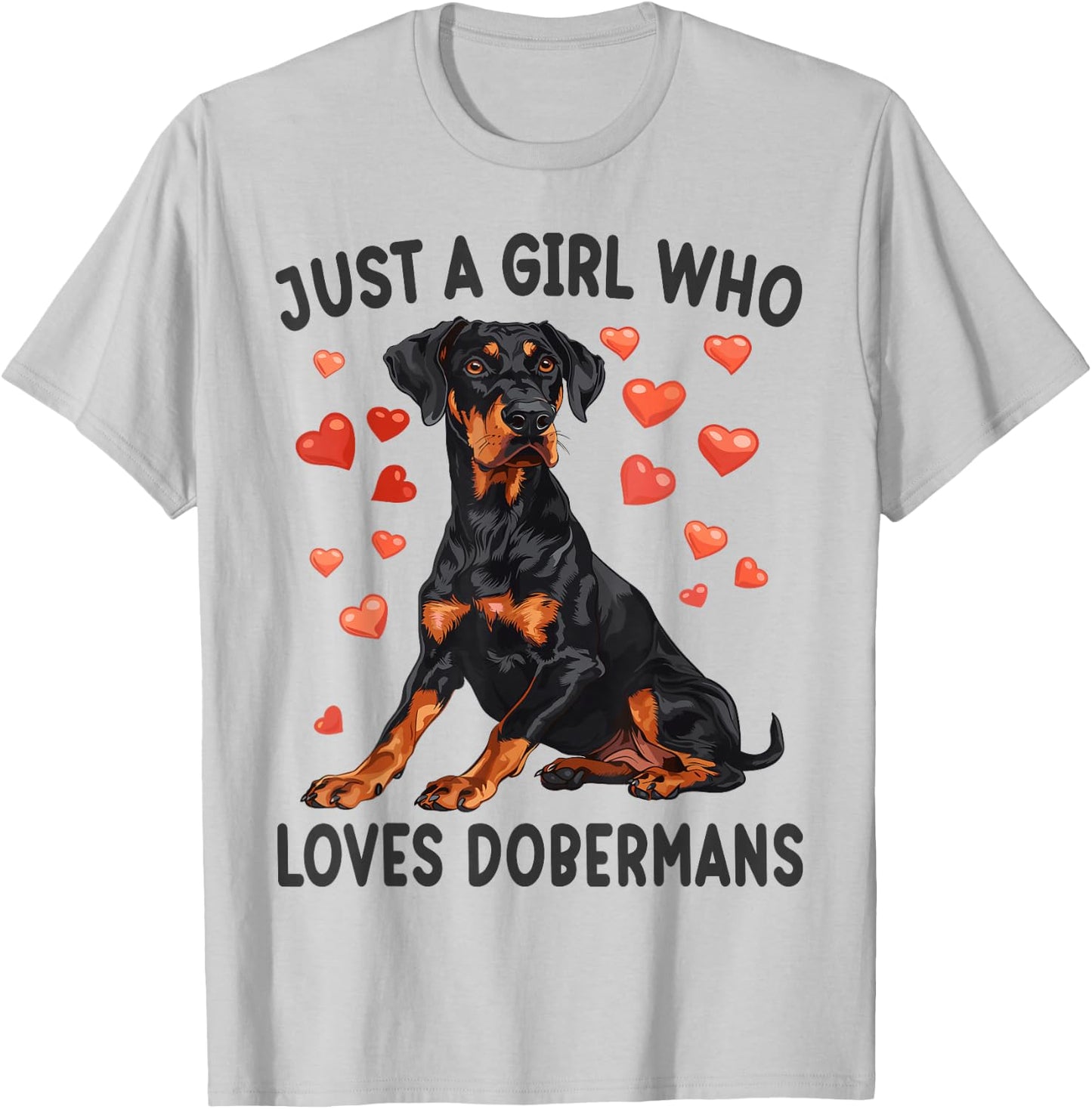 Just a Girl Who Loves Dobermans Funny Doberman Dog Lover T-Shirt - T-Shirt | Ash