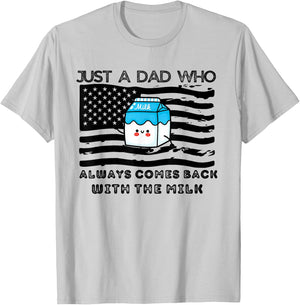 Just a Dad Who Always comes back with the milk Father's Day T-Shirt - T-Shirt | Ash