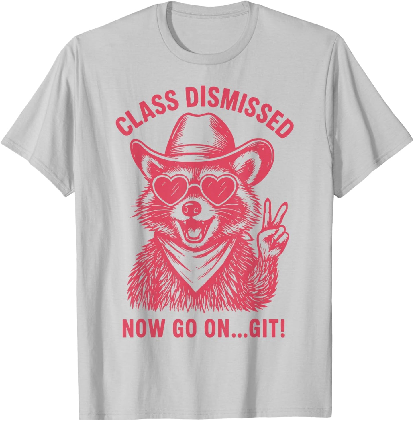 Class Dismissed Now Go On... Git T-Shirt - T-Shirt | Ash