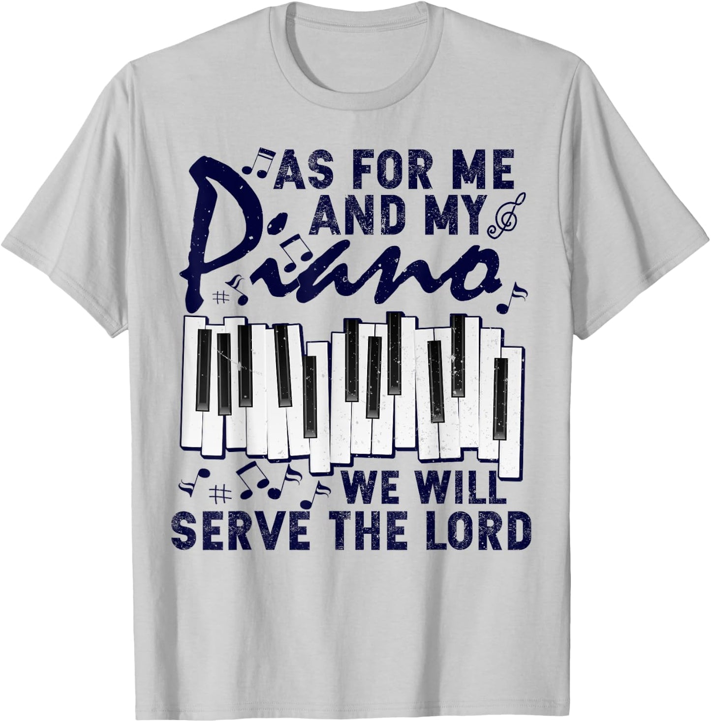 As For Me And My Piano We Will Serve The Lord Pianist T-Shirt - T-Shirt | Ash