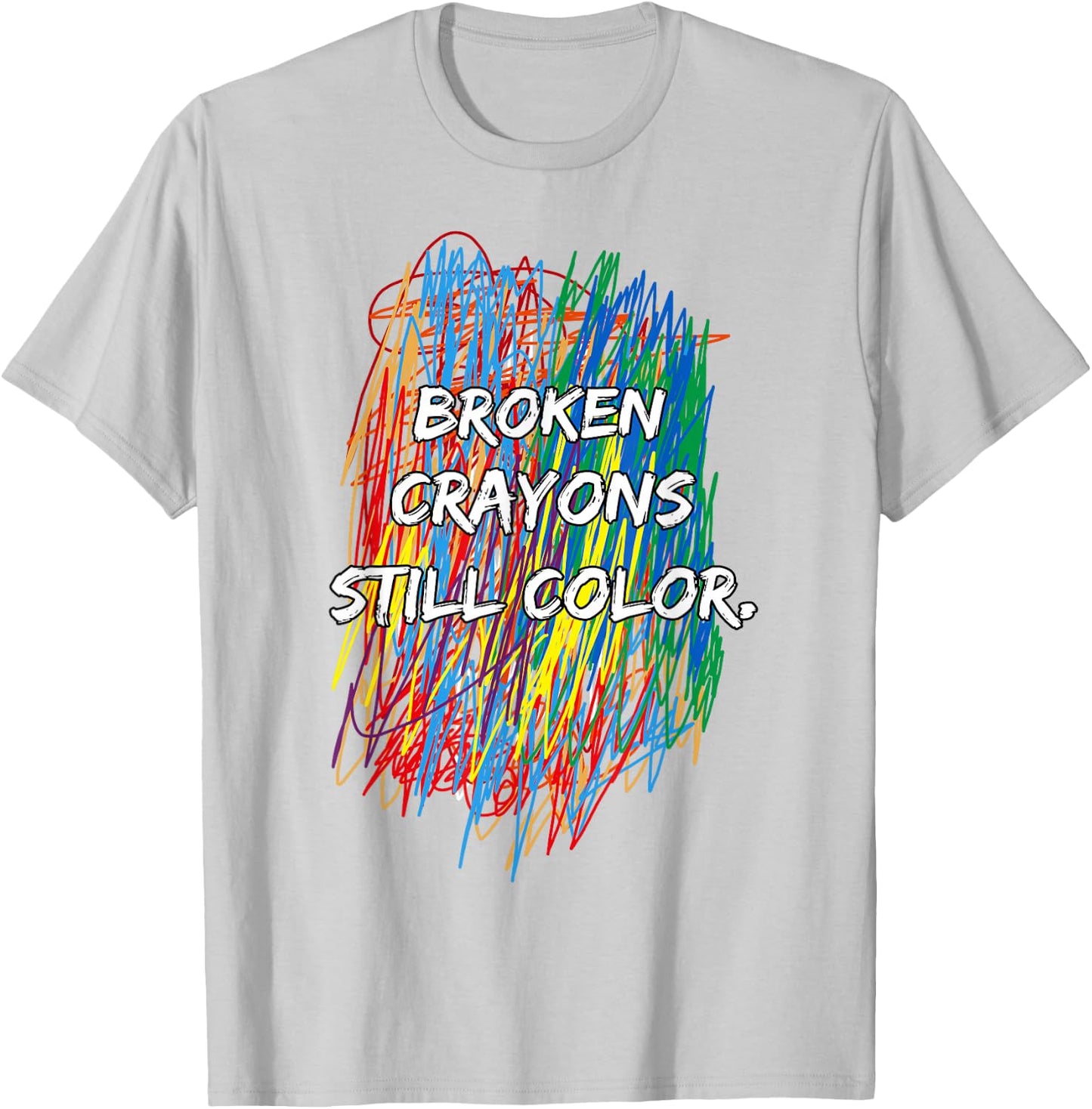 Broken Crayons Can Still Color Mental Health Awareness T-Shirt - T-Shirt | Ash