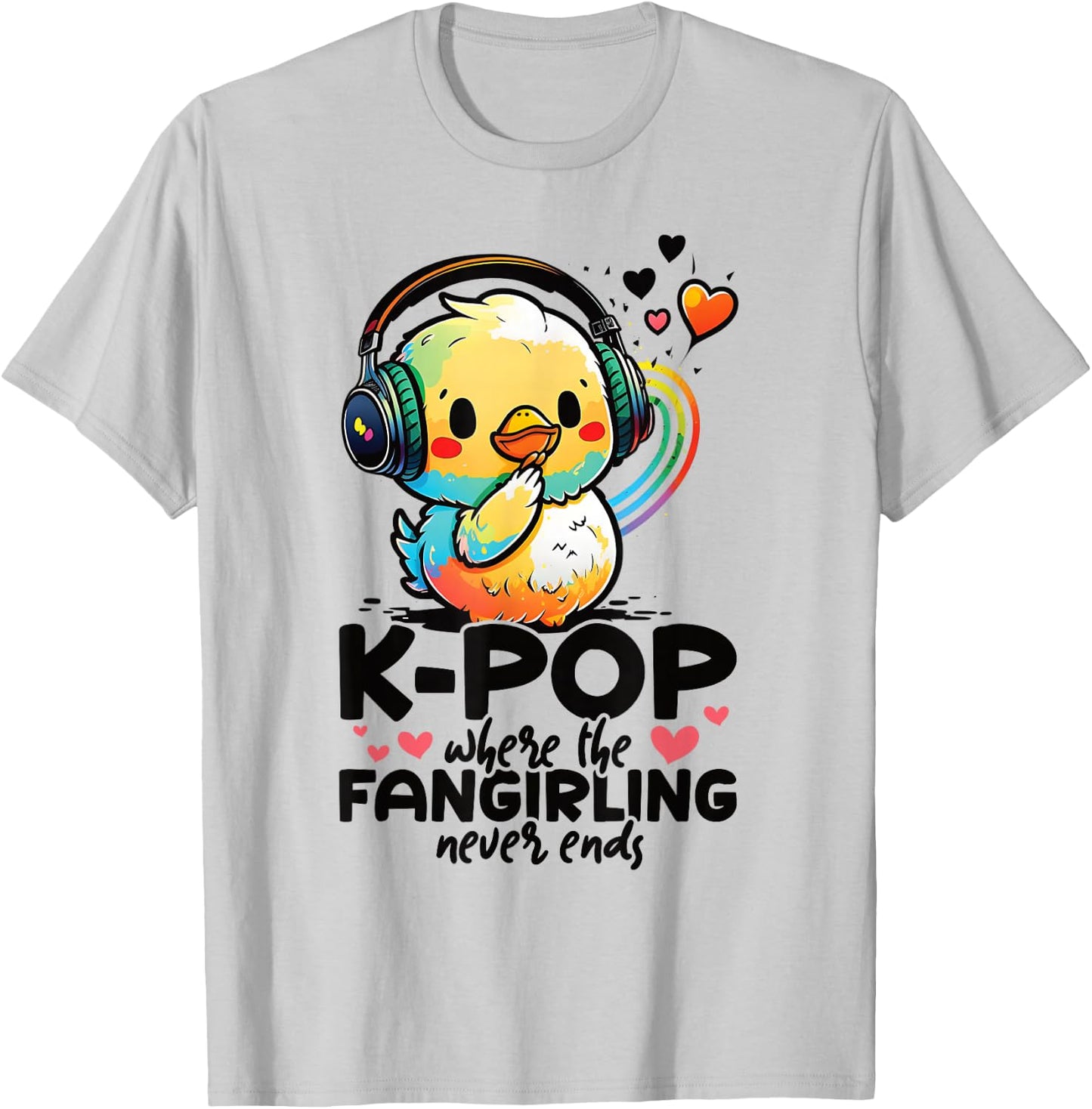 Kpop Where The Fangirling Never Ends Duck K-pop Merchandise T-Shirt - T-Shirt | Ash