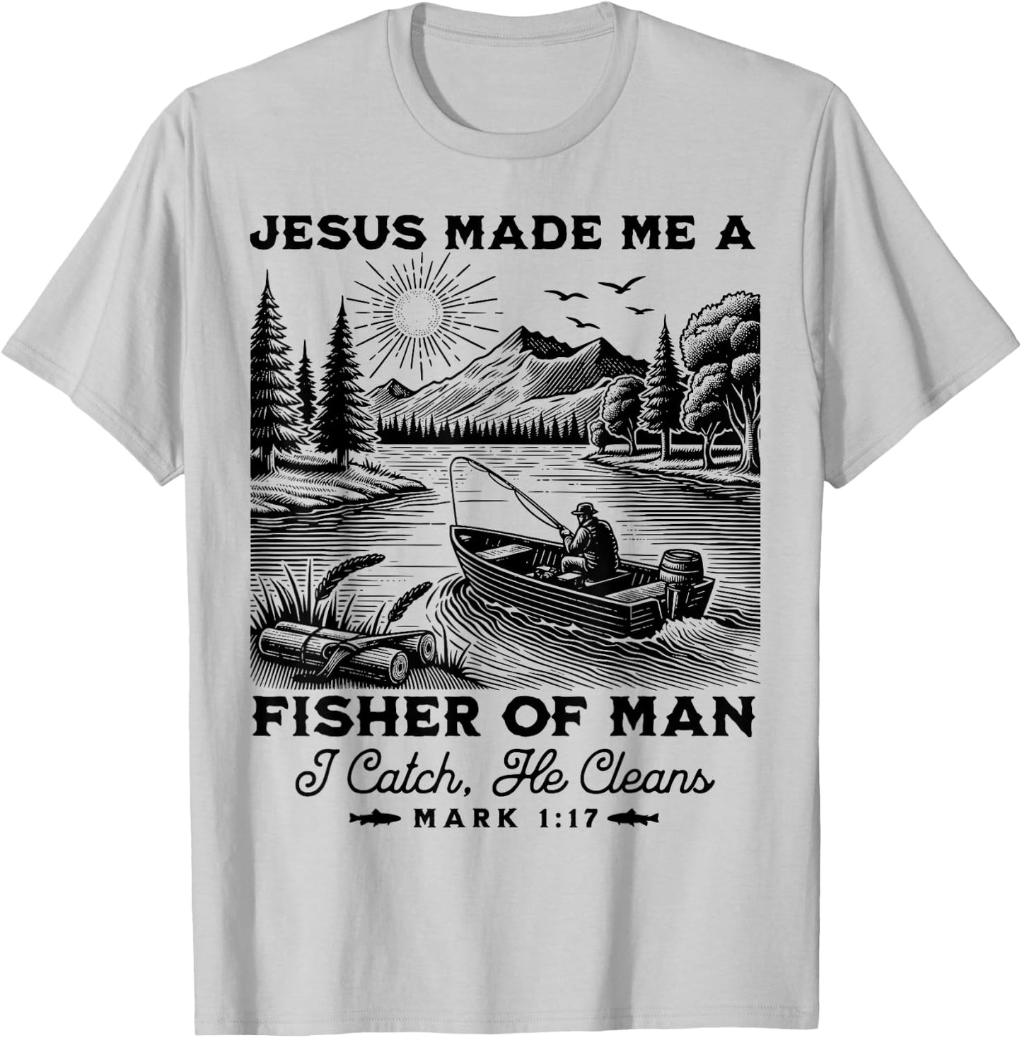 Fisher of Man Mark 1:17 Christian Scripture Jesus Fishing T-Shirt - T-Shirt | Ash
