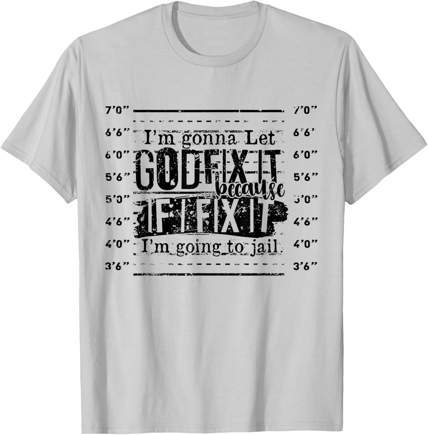 I'm Gonna Let God Fix It Funny Christian Religious Orange T-Shirt - T-Shirt | Ash