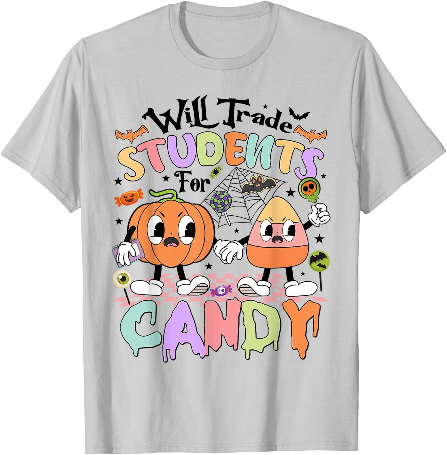 Funny Candy Halloween Teacher Will Trade Students For Candy T-Shirt - T-Shirt | Ash
