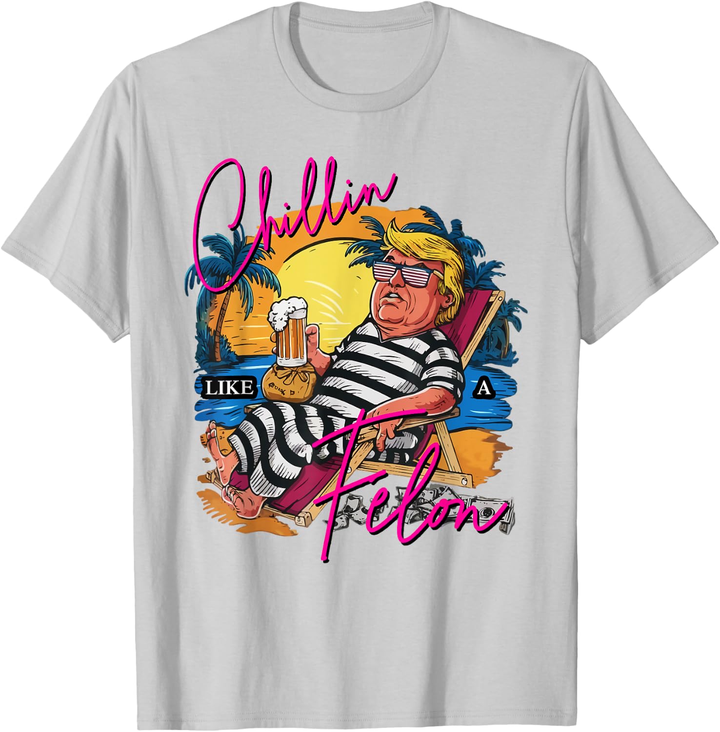 Chillin Like A Felon Retro Pink Summer Beer Funny Trump 2024 T-Shirt - T-Shirt | Ash